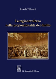 La ragionevolezza nella proporzionalità del diritto - Librerie.coop