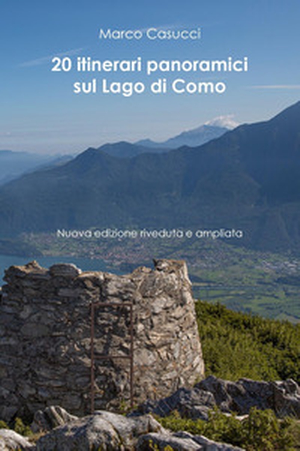 20 itinerari panoramici sul Lago di Como - Librerie.coop 20 itinerari panoramici sul Lago di Como - Librerie.coop