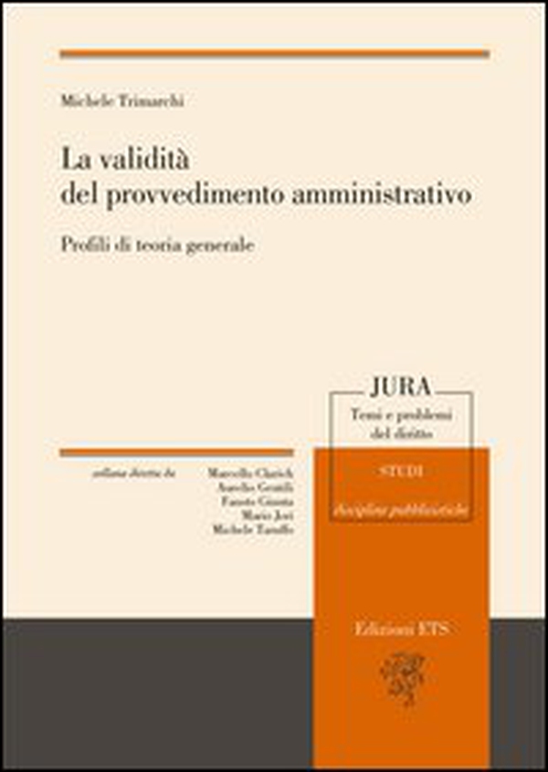 La validità del provvedimento amministrativo. Prifili di teoria generale - Librerie.coop La validità del provvedimento amministrativo. Prifili di teoria generale - Librerie.coop