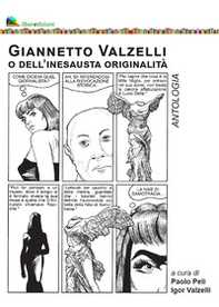 Giannetto Valzelli o dell'inesausta originalità. Antologia - Librerie.coop