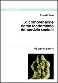 La comprensione come fondamento del servizio sociale - Librerie.coop