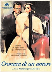 «Cronaca di un amore» di Michelangelo Antonioni. Quando un'opera prima è già un capolavoro - Librerie.coop