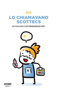 Lo chiamavano Scottecs. Un dialogo con Francesco Foti - Librerie.coop