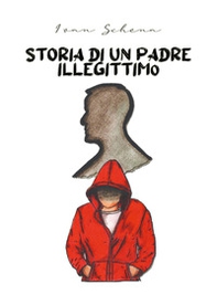 Storia di un padre illegittimo - Librerie.coop