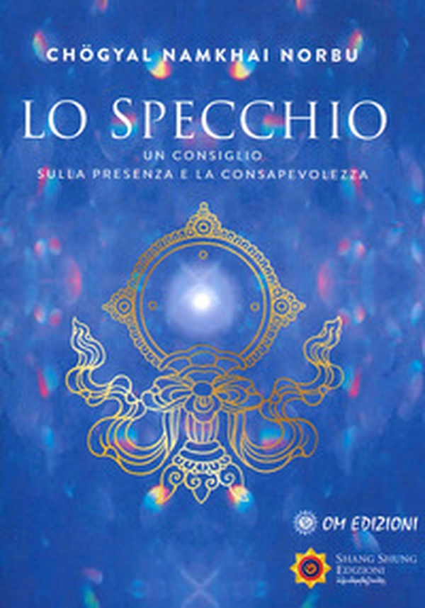 Lo specchio. Un consiglio sulla presenza e sulla consapevolezza - Librerie.coop Lo specchio. Un consiglio sulla presenza e sulla consapevolezza - Librerie.coop