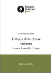 Trilogia delle donne virtuose. La santa-La sorella-La sposa - Librerie.coop