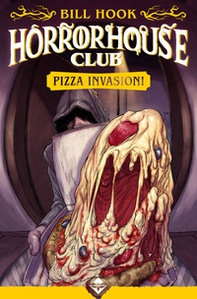 Pizza invasion! Horror house club - Librerie.coop