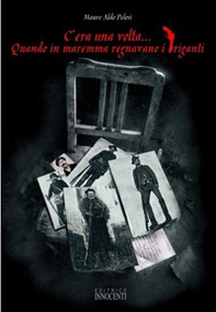 C'era una volta... Quando in Maremma regnavano i briganti - Librerie.coop