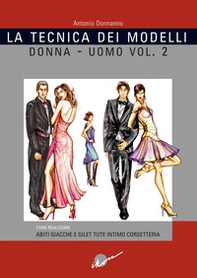 La tecnica dei modelli uomo-donna. Come realizzare abiti, giacche e gilet, tute, intimo, corsetteria - Vol. 2 - Librerie.coop