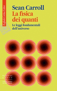 La fisica dei quanti. Le leggi fondamentali dell'universo - Librerie.coop