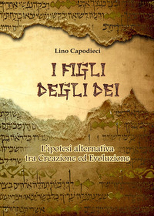 I figli degli dei. L'ipotesi alternativa tra creazione ed evoluzione - Librerie.coop I figli degli dei. L'ipotesi alternativa tra creazione ed evoluzione - Librerie.coop