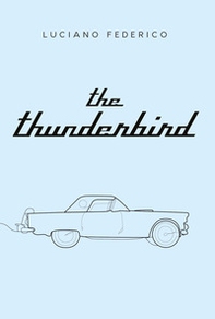 The thunderbird. Ediz. inglese - Librerie.coop
