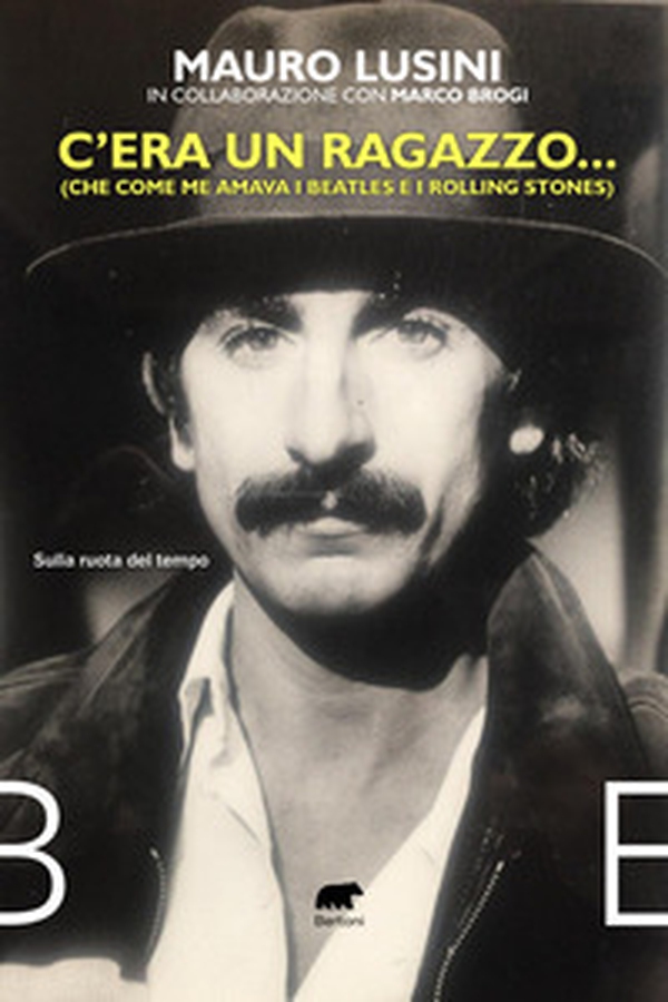 C'era un ragazzo... (Che come me amava i Beatles e i Rolling Stones) - Librerie.coop