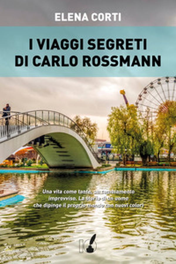 I viaggi segreti di Carlo Rossmann - Librerie.coop I viaggi segreti di Carlo Rossmann - Librerie.coop