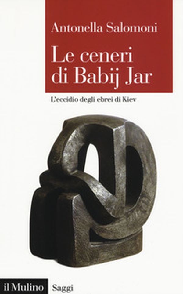 Le ceneri di Babij Jar. L'eccidio degli ebrei di Kiev - Librerie.coop Le ceneri di Babij Jar. L'eccidio degli ebrei di Kiev - Librerie.coop