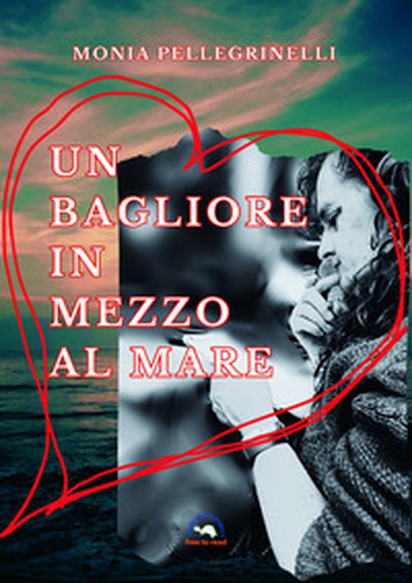 Un bagliore in mezzo al mare - Librerie.coop Un bagliore in mezzo al mare - Librerie.coop