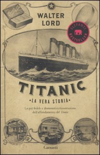 Titanic. La vera storia - Librerie.coop