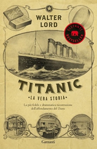 Titanic. La vera storia - Librerie.coop