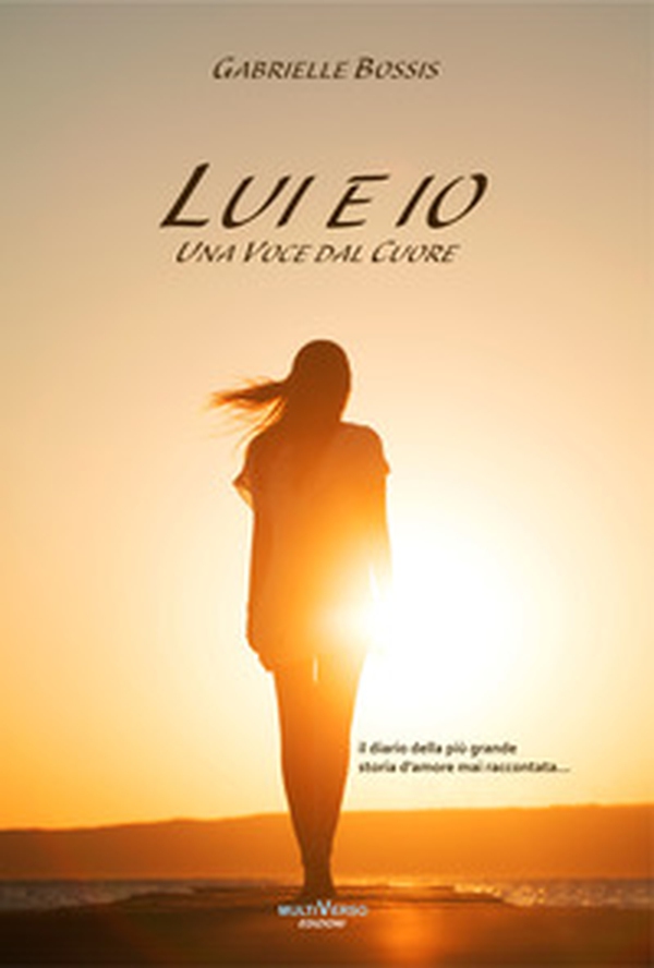 Lui ed io. Una voce dal cuore. Il diario della più grande storia d'amore mai raccontata - Librerie.coop Lui ed io. Una voce dal cuore. Il diario della più grande storia d'amore mai raccontata - Librerie.coop