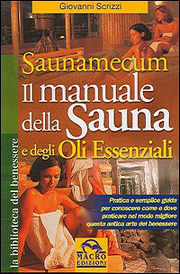 Saunamecum. Il manuale della sauna e degli oli essenziali - Librerie.coop Saunamecum. Il manuale della sauna e degli oli essenziali - Librerie.coop