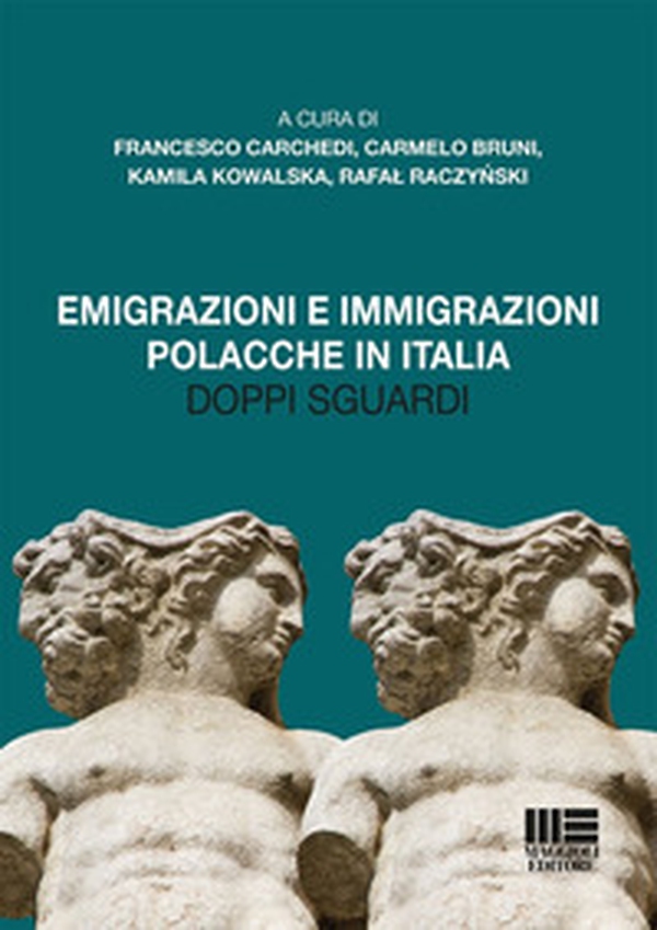 Emigrazioni e immigrazioni polacche in Italia. Doppi sguardi - Librerie.coop
