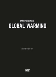 Marzio Cialdi. Global warming. Ediz. italiana e inglese - Librerie.coop