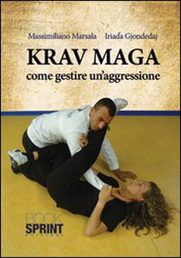 Krav Maga. Come gestire un'aggressione - Librerie.coop Krav Maga. Come gestire un'aggressione - Librerie.coop