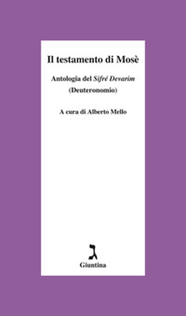Il testamento di Mosè. Antologia del «Sifrè Devarim» (Deuteronomio) - Librerie.coop Il testamento di Mosè. Antologia del «Sifrè Devarim» (Deuteronomio) - Librerie.coop