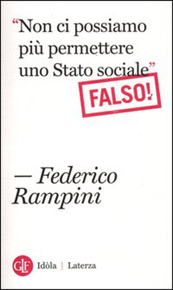 «Non ci possiamo più permettere uno stato sociale». Falso! - Librerie.coop «Non ci possiamo più permettere uno stato sociale». Falso! - Librerie.coop