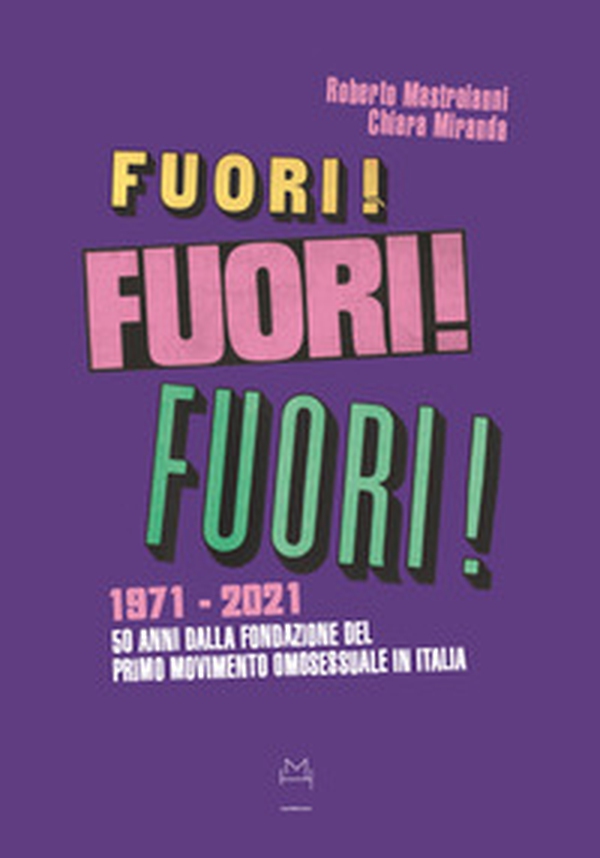 Fuori! 1971-2021. 50 anni dalla fondazione del primo movimento omosessuale in Italia - Librerie.coop Fuori! 1971-2021. 50 anni dalla fondazione del primo movimento omosessuale in Italia - Librerie.coop