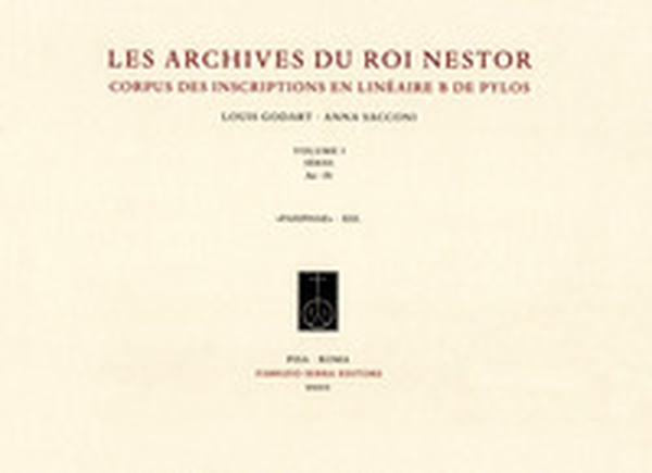 Les archives du roi Nestor. Corpus des inscriptions en linéaire B de Pylos - Librerie.coop Les archives du roi Nestor. Corpus des inscriptions en linéaire B de Pylos - Librerie.coop