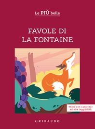 Le più belle favole di La Fontaine. Ediz. ad alta leggibilità - Librerie.coop