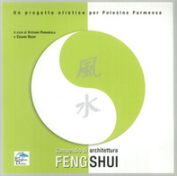 Compendio di architettura feng shui. Un progetto olistico per Polesine parmense - Librerie.coop