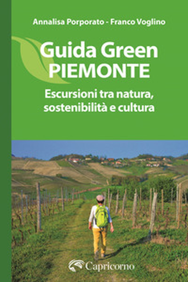 Guida green Piemonte. Escursioni tra natura, sostenibilità e cultura - Librerie.coop Guida green Piemonte. Escursioni tra natura, sostenibilità e cultura - Librerie.coop