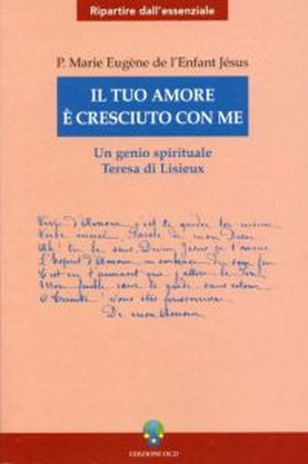 Il tuo amore è cresciuto con me. Un genio spirituale. Teresa di Lisieux - Librerie.coop Il tuo amore è cresciuto con me. Un genio spirituale. Teresa di Lisieux - Librerie.coop
