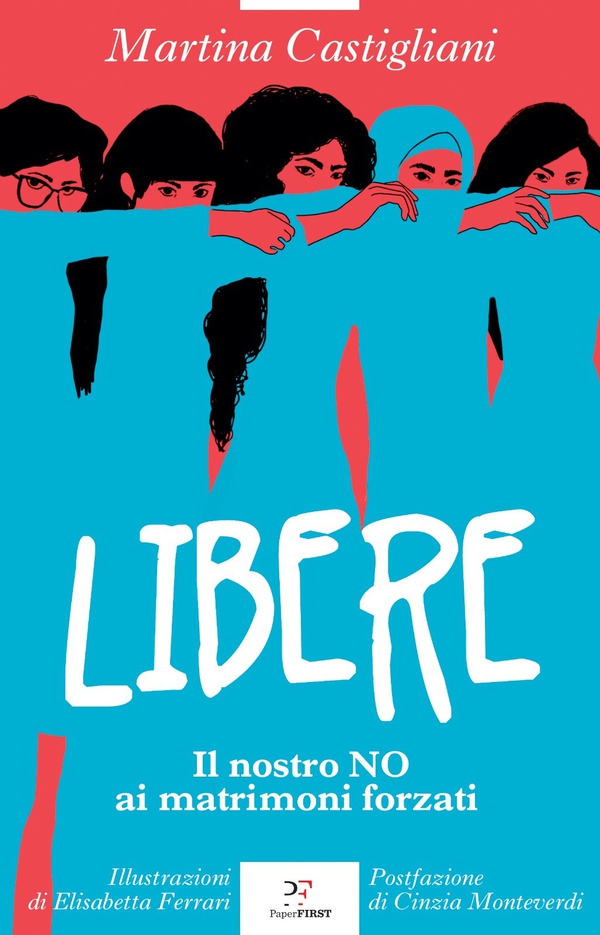 Libere. Il nostro NO ai matrimoni forzati - Librerie.coop Libere. Il nostro NO ai matrimoni forzati - Librerie.coop
