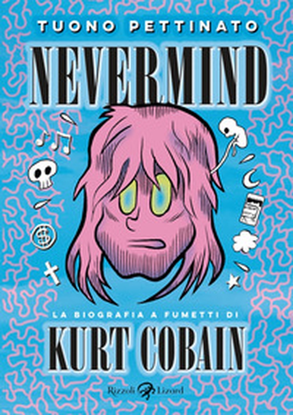 Nevermind. La biografia a fumetti di Kurt Kobain. Nuova edizione ampliata - Librerie.coop Nevermind. La biografia a fumetti di Kurt Kobain. Nuova edizione ampliata - Librerie.coop