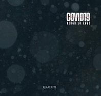 Covid19. Verso la luce. Ediz. italiana e inglese - Librerie.coop