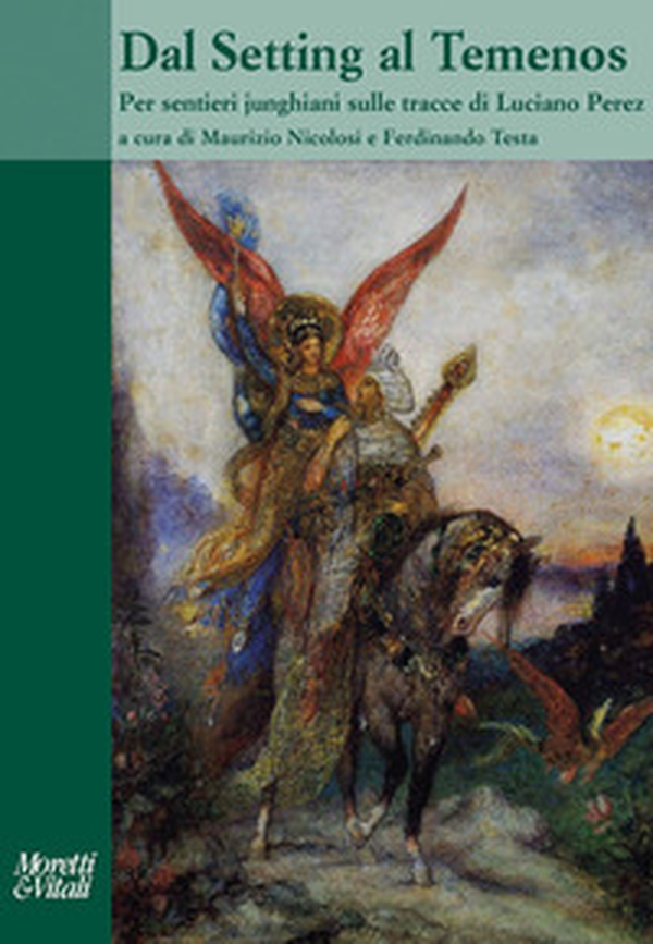 Dal Setting al Temenos. Per sentieri junghiani sulle tracce di Luciano Perez - Librerie.coop