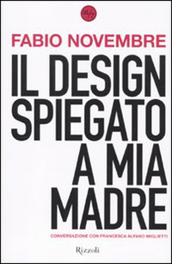 Il design spiegato a mia madre - Librerie.coop Il design spiegato a mia madre - Librerie.coop