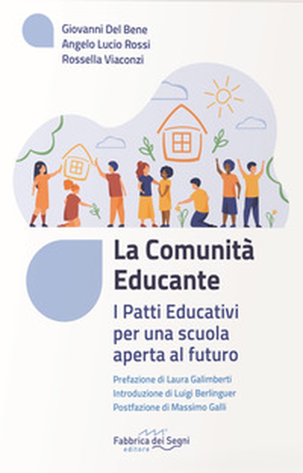 La comunità educante. I patti educativi per una scuola aperta al futuro - Librerie.coop La comunità educante. I patti educativi per una scuola aperta al futuro - Librerie.coop