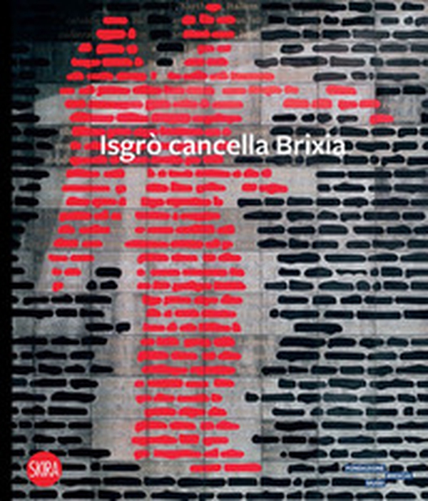 Isgrò cancella Brixia - Librerie.coop Isgrò cancella Brixia - Librerie.coop