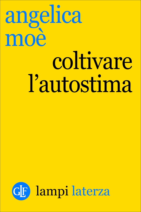 Coltivare l'autostima - Librerie.coop Coltivare l'autostima - Librerie.coop