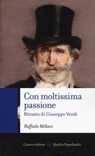Con moltissima passione. Ritratto di Giuseppe Verdi - Librerie.coop