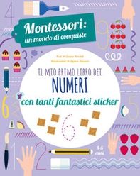 Il mio primo libro dei numeri. Montessori: un mondo di conquiste. Con adesivi - Librerie.coop