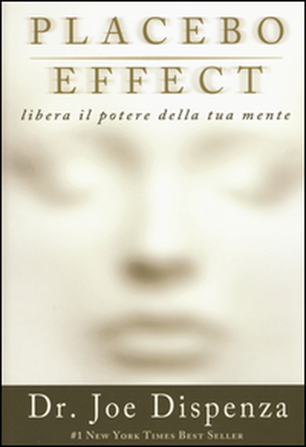 Placebo effect. Libera il potere della tua mente - Librerie.coop Placebo effect. Libera il potere della tua mente - Librerie.coop