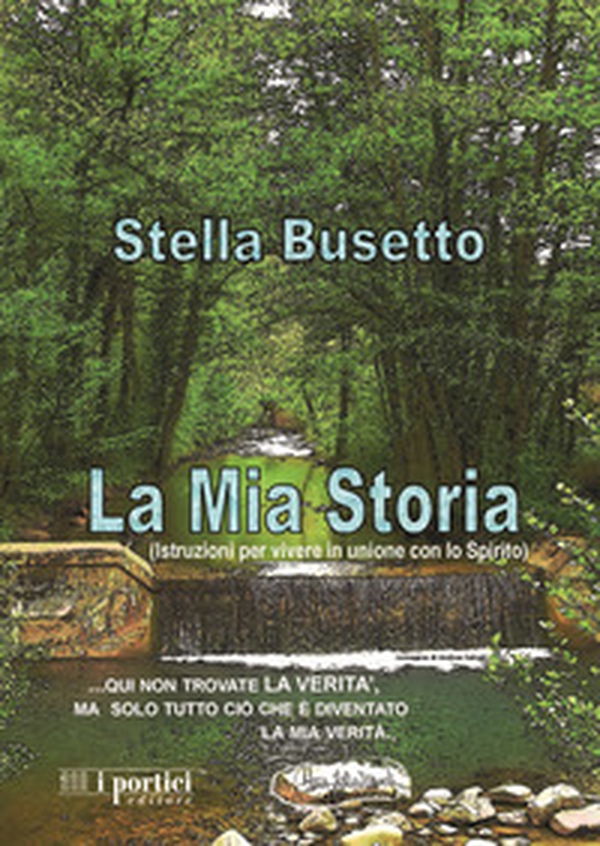 La mia storia. Istruzioni per vivere in unione con lo Spirito - Librerie.coop La mia storia. Istruzioni per vivere in unione con lo Spirito - Librerie.coop