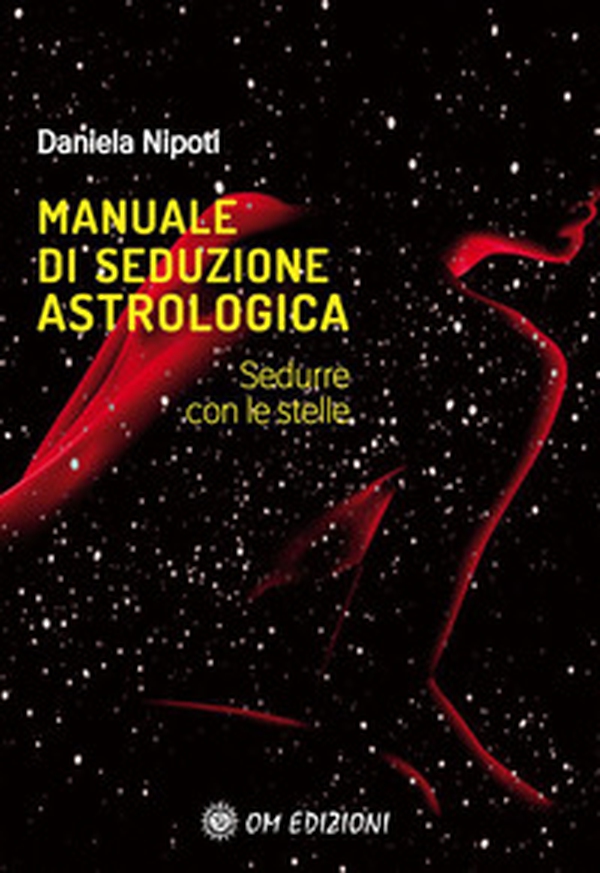 Manuale di seduzione astrologica. Sedurre con le stelle - Librerie.coop Manuale di seduzione astrologica. Sedurre con le stelle - Librerie.coop