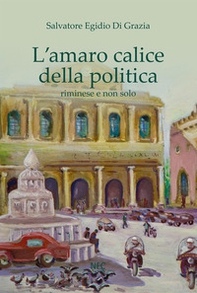 L'amaro calice della politica riminese e non solo - Librerie.coop