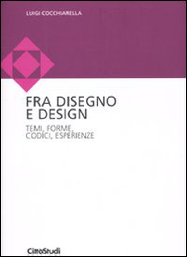 Disegno e design. Temi, forme, codici, esperienze - Librerie.coop Disegno e design. Temi, forme, codici, esperienze - Librerie.coop